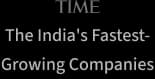 TIME The India's Fastest-Growing Companies
